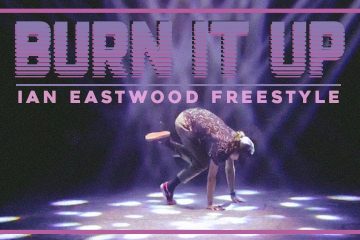 "Burn It Up" - Ian Eastwood Freestyle